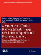 Advancement of Optical Methods & Digital Image Correlation in Experimental Mechanics, Volume 3 edito da Springer International Publishing