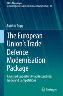 The European Union's Trade Defence Modernisation Package di Patricia Trapp edito da Springer Nature Switzerland AG