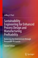 Sustainability Engineering for Enhanced Process Design and Manufacturing Profitability di Jeffery P. Perl edito da Springer International Publishing
