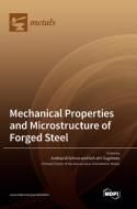 Mechanical Properties and Microstructure of Forged Steel edito da MDPI AG