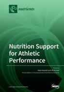 Nutrition Support for Athletic Performance edito da MDPI AG