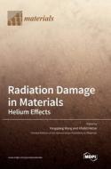 Radiation Damage in Materials di YONGQIANG WANG edito da MDPI AG