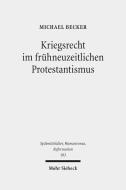 Kriegsrecht im frühneuzeitlichen Protestantismus di Michael Becker edito da Mohr Siebeck GmbH & Co. K