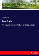 Free Trade di Richard Gill edito da hansebooks