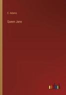 Queen Jane di C. Adams edito da Outlook Verlag