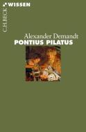 Pontius Pilatus di Alexander Demandt edito da Beck C. H.