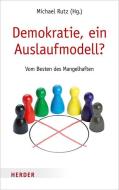 Demokratie, ein Auslaufmodell? edito da Herder Verlag GmbH
