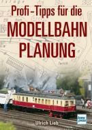 Profi-Tipps für die Modellbahn-Planung di Ulrich Lieb edito da Motorbuch Verlag