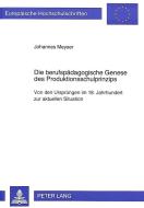 Die berufspädagogische Genese des Produktionsschulprinzips di Johannes Meyser edito da Lang, Peter GmbH
