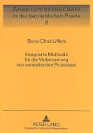 Integrierte Methodik für die Verbesserung von verwaltenden Prozessen di Boris-Chris Liffers edito da Lang, Peter GmbH