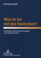 Was ist los mit den Deutschen? di Christian Duncker edito da Lang, Peter GmbH