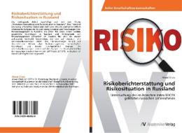 Risikoberichterstattung und Risikosituation in Russland di Alexei Chats edito da AV Akademikerverlag