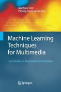 Machine Learning Techniques For Multimedia edito da Springer-verlag Berlin And Heidelberg Gmbh & Co. Kg