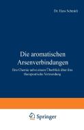 Die aromatischen Arsenverbindungen di Hans Schmidt edito da Springer Berlin Heidelberg