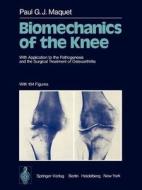 Biomechanics of the Knee: With Application to the Pathogenesis and the Surgical Treatment of Osteoarthritis di P. G. J. Maquet edito da Springer