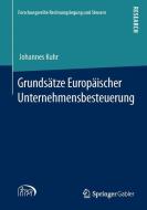 Grundsätze Europäischer Unternehmensbesteuerung di Johannes Kuhr edito da Springer Fachmedien Wiesbaden