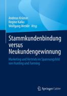 Stammkundenbindung versus Neukundengewinnung edito da Springer-Verlag GmbH