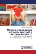 Mediko-sotsial'nye Aspekty Aritmiy V Detskom Vozraste di Galaktionova Marina edito da Lap Lambert Academic Publishing