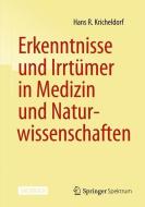Erkenntnisse und Irrtümer in Medizin und Naturwissenschaften di Hans R. Kricheldorf edito da Springer Berlin Heidelberg