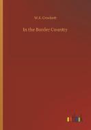 In the Border Country di W. S. Crockett edito da Outlook Verlag