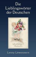 Die Lieblingswörter der Deutschen di Lenny Löwenstern edito da Books on Demand