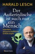Der Außerirdische ist auch nur ein Mensch di Harald Lesch edito da Bassermann, Edition