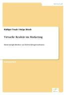 Virtuelle Realität im Marketing di Rüdiger Traub, Helge Hirsch edito da Diplom.de
