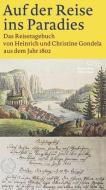 Auf der Reise ins Paradies di Heinrich Gondela, Christine Gondela edito da AB Die Andere Bibliothek