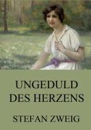 Ungeduld des Herzens di Stefan Zweig edito da Jazzybee Verlag