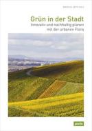 Greenery In The City: Innovative And Sustainable Planning With Urban Flora edito da Jovis Verlag