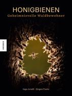 Honigbienen - geheimnisvolle Waldbewohner di Ingo Arndt, Jürgen Tautz edito da Knesebeck Von Dem GmbH