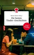 Die besten Tinder-Geschichten. Life is a Story - story.one edito da story.one publishing