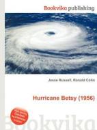 Hurricane Betsy (1956) di Jesse Russell, Ronald Cohn edito da Book On Demand Ltd.