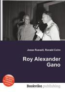 Roy Alexander Gano edito da Book On Demand Ltd.