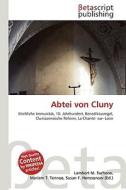 Abtei Von Cluny di Lambert M. Surhone, Miriam T. Timpledon, Susan F. Marseken edito da Betascript Publishing