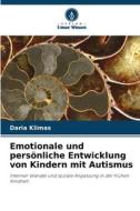 Emotionale und persönliche Entwicklung von Kindern mit Autismus di Daria Klimas edito da Verlag Unser Wissen