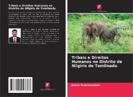 Tribais e Direitos Humanos no Distrito de Nilgiris de Tamilnadu di Jeeva Subramanian edito da Edições Nosso Conhecimento