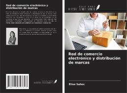 Red de comercio electrónico y distribución de marcas di Elise Sahuc edito da Ediciones Nuestro Conocimiento