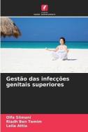 Gestão das infecções genitais superiores di Olfa Slimani, Riadh Ben Temim, Leila Attia edito da Edições Nosso Conhecimento