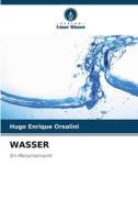 WASSER di Hugo Enrique Orsolini edito da Verlag Unser Wissen