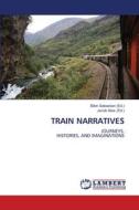TRAIN NARRATIVES edito da LAP LAMBERT Academic Publishing