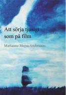 Att sörja tjusigt som på film di Marianne Majsa Andersson edito da Books on Demand