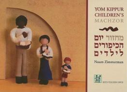 Yom Kippur Children's Machzor di Noam Zimmerman edito da Gefen Publishing House