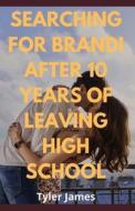 SEARCHING FOR BRANDI AFTER 10 YEARS OF LEAVING HIGH SCHOOL