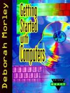 Getting Started Wcomputers di MORLEY edito da Cengage Learning