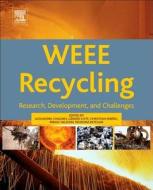 Weee Recycling: Research, Development, and Policies di Alexandre Chagnes edito da ELSEVIER