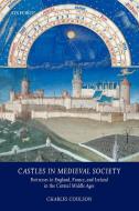 Castles in Medieval Society di Charles Coulson edito da OUP Oxford