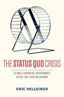 The Status Quo Crisis di Eric Helleiner edito da OUP USA