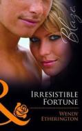 Irresistible Fortune (mills & Boon Blaze) di Wendy Etherington edito da Harlequin (uk) Limited