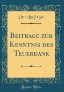 Beitrage Zur Kenntnis Des Teuerdank (Classic Reprint) di Otto Burger edito da Forgotten Books